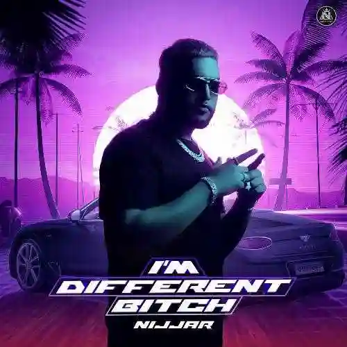 I m Different Bitch - Nijjar 2022 cover image