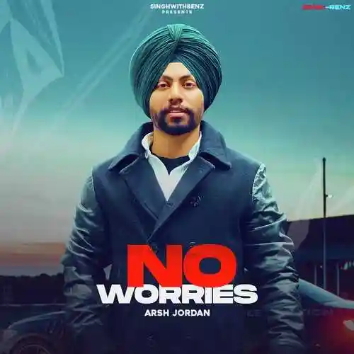 No Worries - Arsh Jordan cover image