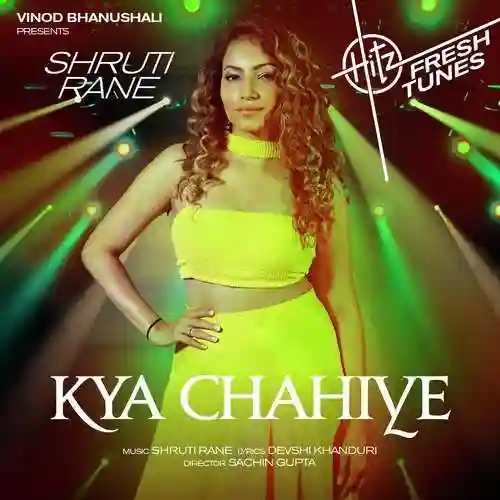 Kya Chahiye - Shruti Rane 2022 cover image