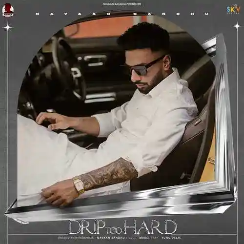 Drip Too Hard - Navaan Sandhu 2021 cover image