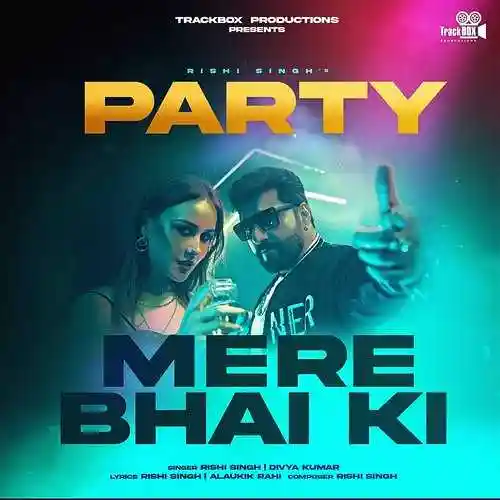Party Mere Bhai Ki - Rishi Singh 2023 cover image