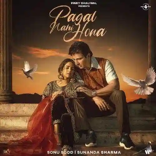 Pagal Nahi Hona - Sunanda Sharma Ft Sonu Sood 2021 cover image