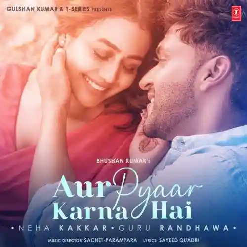 Aur Pyaar Karna Hai - Neha Kakkar 2021 cover image
