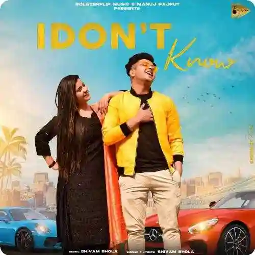 I Dont Know - Shivam Bhola - Shivam Bhola cover image