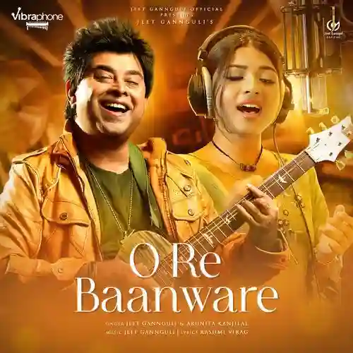 O Re Baanware - Jeet Gannguli 2025 cover image