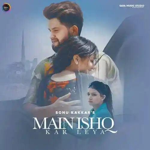 Main Ishq Kar Leya - Sonu Kakkar 2022 cover image