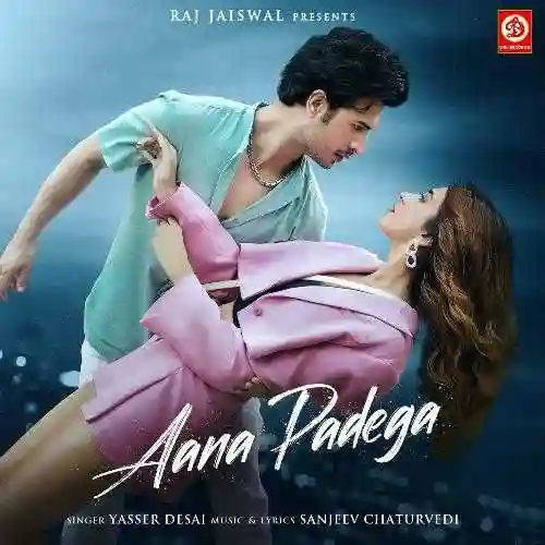 Aana Padega - Yasser Desai 2024 cover image