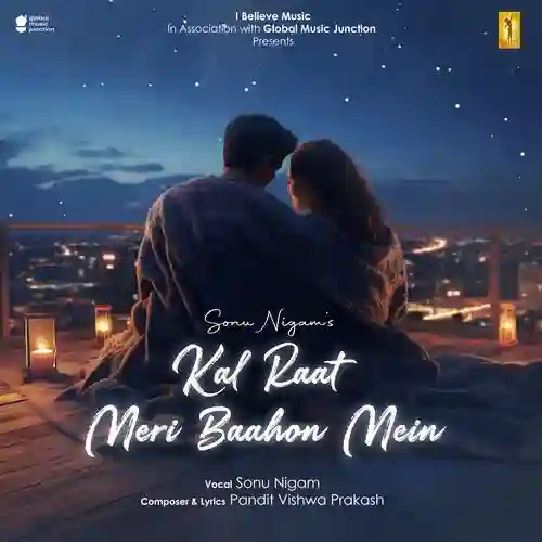 Kal Raat Meri Baahon Mein - Sonu Nigam 2025 cover image