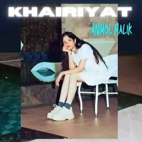 Khairiyat - Anmol Malik 2024 cover image