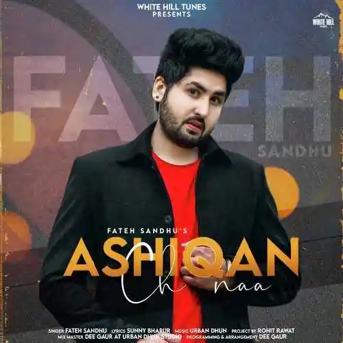 Ashiqan Ch Naa - Fateh Sandhu cover image