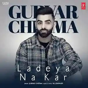 Ladeya Na Kar - Gurvar Cheema cover image