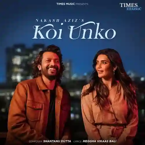 Koi Unko - Nakash Aziz 2025 cover image