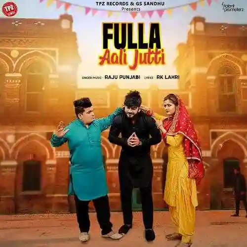 Fulla Aali Jutti - Raju Punjabi 2021 cover image