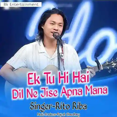 Ek Tu Hi Hai Dil Ne Jise Apna Mana - Rito Riba cover image