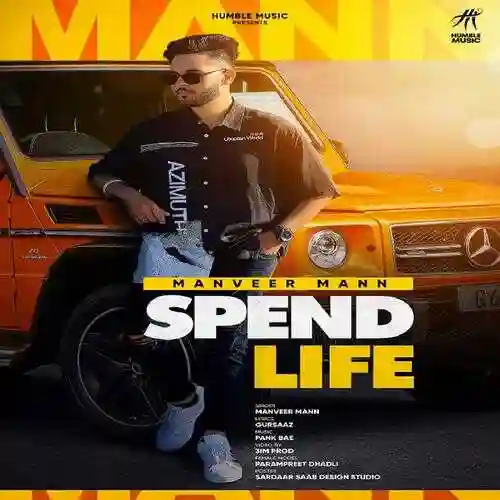 Spend Life - Manveer Mann 2021 cover image