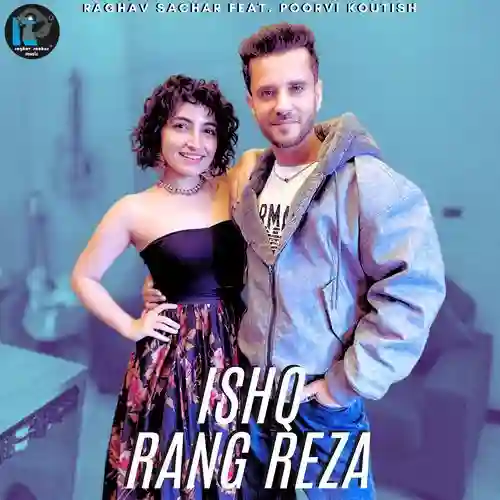 Ishq Rang Reza - Raghav Sachar 2024 cover image