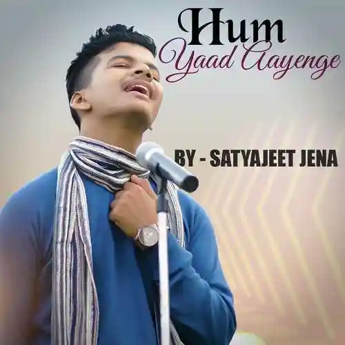 Hum Yaad Aayenge - Satyajeet Jena 2022 cover image