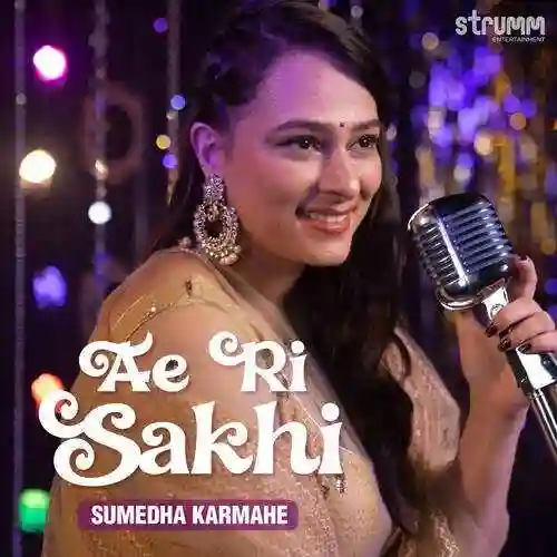 Ae Ri Sakhi - Sumedha Karmahe 2022 cover image