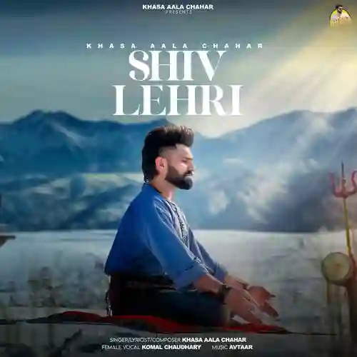 Shiv Lehri - Khasa Aala Chahar cover image