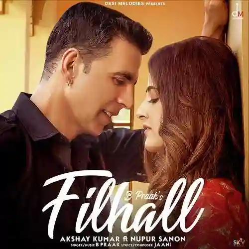 Filhall Ft. Akshay Kumar & Nupur Sanon - B Praak 2019 cover image
