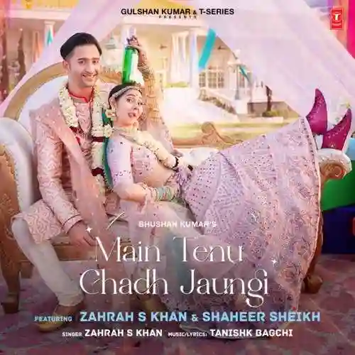 Main Tenu Chadh Jaungi - Tanishk Bagchi 2022 cover image