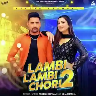 Lambi Lambi Chori 2 - Ashoka Deswal cover image