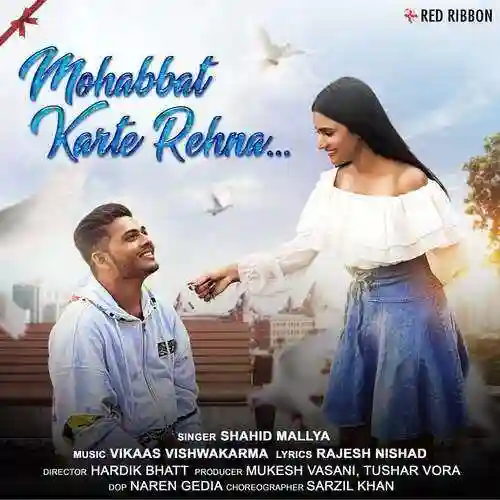 Mohabbat Karte Rehna - Shahid Mallya 2022 cover image