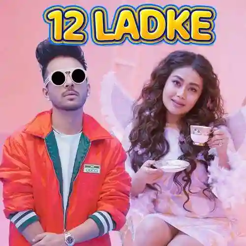 12 Ladke - Tony Kakkar 2022 cover