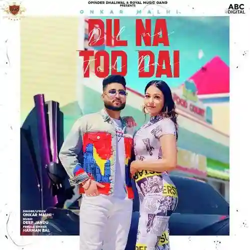 Dil Na Tod Dai - Onkar Malhi 2021 cover image