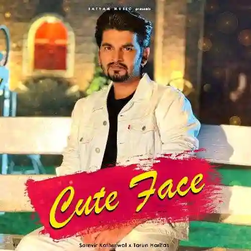 Cute Face - Somvir Kathurwal 2024 cover image