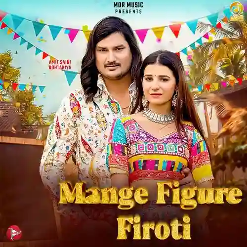 Mange figure Firoti (feat. Khushi Baliyan) - Amit Saini Rohtakiya 2024 cover image