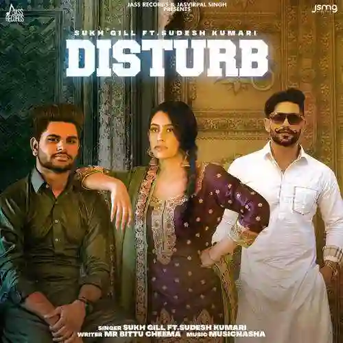 Disturb - Sukh Gill Ft.Sudesh Kumari cover image