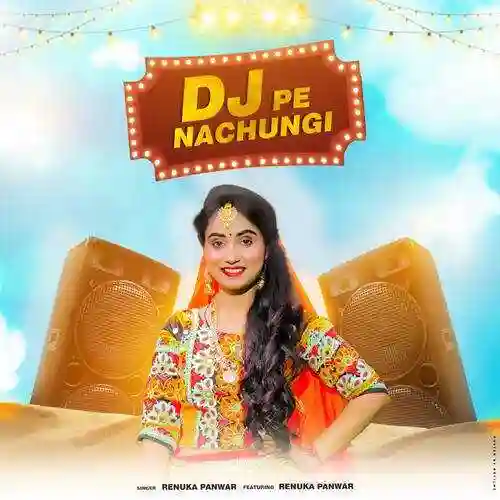 Dj Pe Nachungi - Renuka Panwar cover image