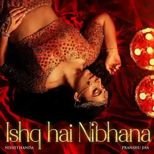 Ishq Hai Nibhana - Niyati Handa 2025 cover image