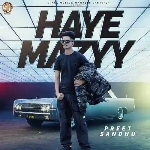 Haye Mazyy - Preet Sandhu - Preet Sandhu cover image