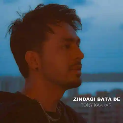 Zindagi Bata De - Tony Kakkar 2022 cover image