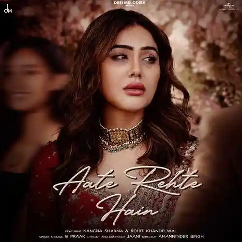 Aate Rehte Hain - B Praak 2024 cover image