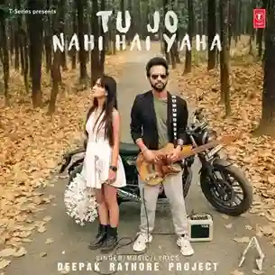 Tu Jo Nahi Hai Yaha - Deepak Rathore Project 2023 cover image