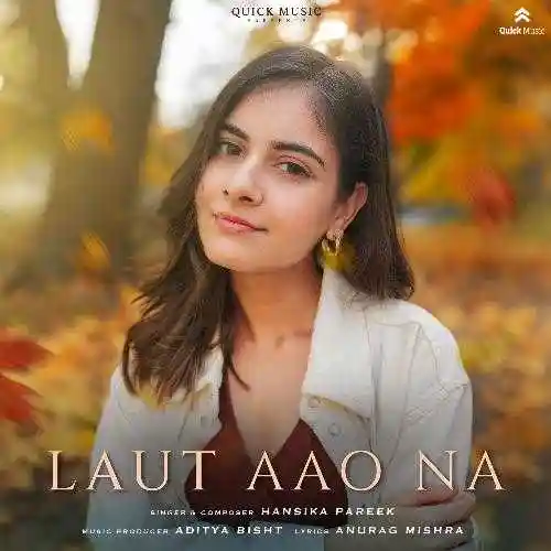 Laut Aao Na - Hansika Pareek 2024 cover image