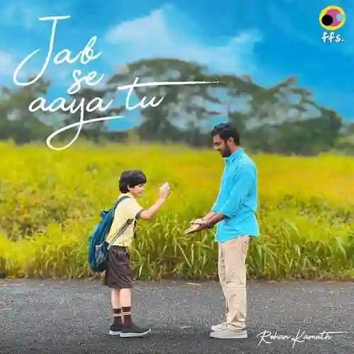 Jab Se Aaya Tu - Rohan Kamath 2022 cover image