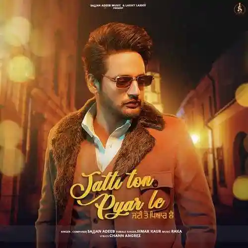 Jatti Ton Pyaar Le - Sajjan Adeeb 2021 cover image