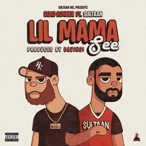 Lil Mama See (feat. Sultaan) - Road Runner 2022 cover image