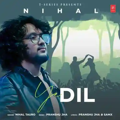 Ye Dil - Nihal Tauro 2023 cover image