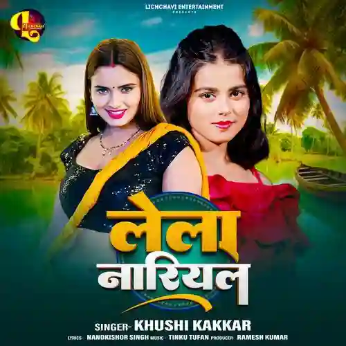 Lela Nariyal - Khushi Kakkar 2024 cover image