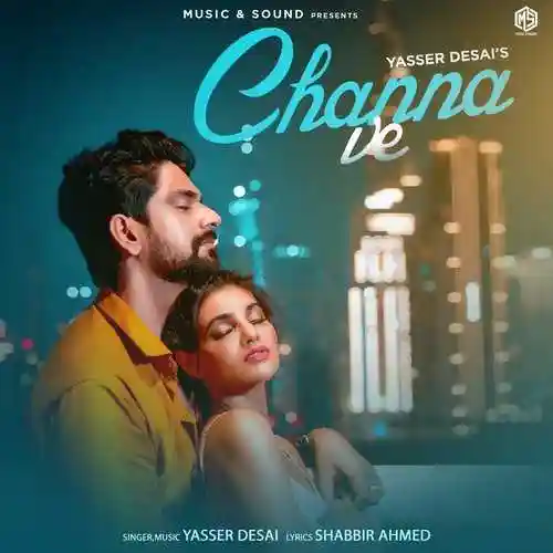 Channa Ve - Yasser Desai 2023 cover image