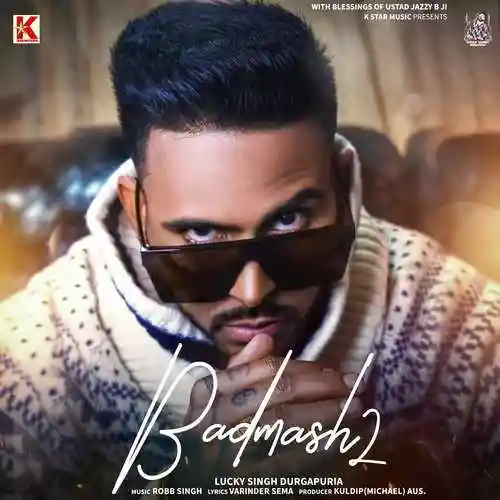 Badmash 2 - Lucky Singh Durgapuria 2021 cover image