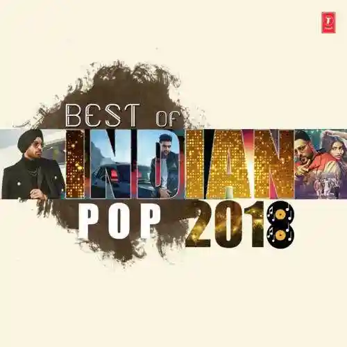 Best Of Indian Pop 2018 2018 cover image