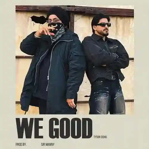 We Good - Tyson Sidhu 2025 cover image