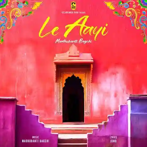 Le Aayi - Madhubanti Bagchi 2025 cover image