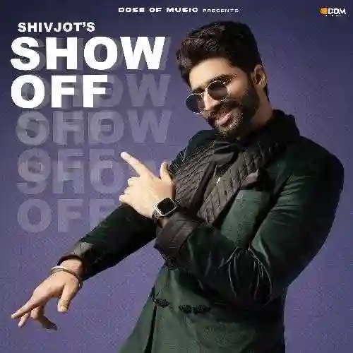 Show Off - Shivjot 2024 cover image